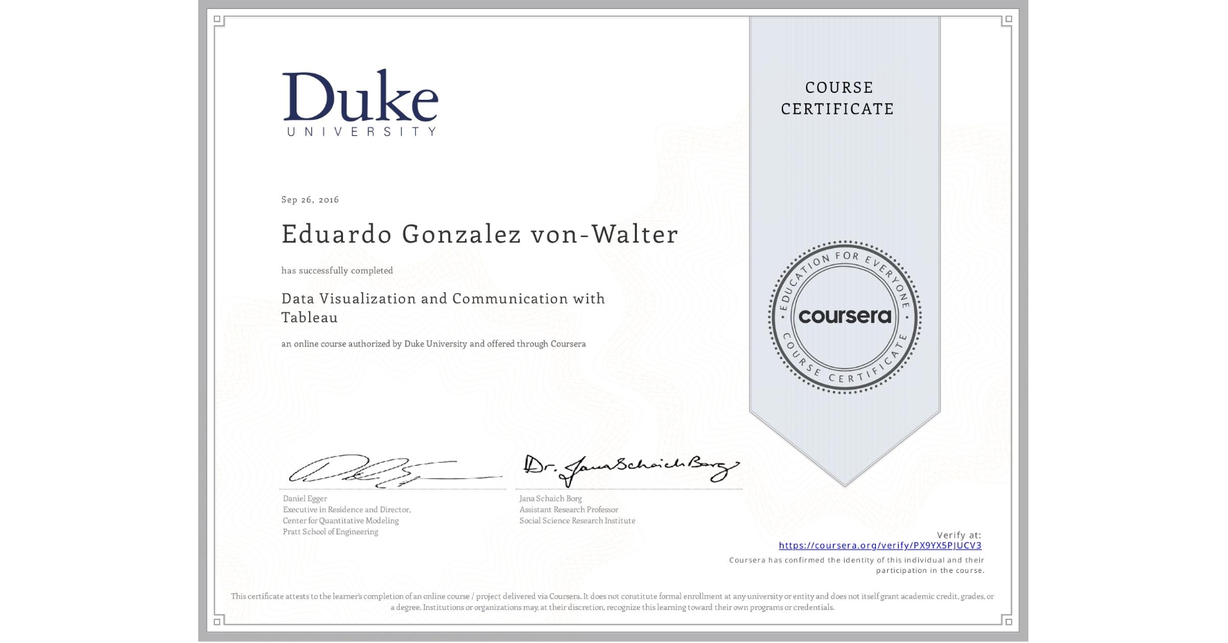 View certificate for Eduardo Gonzalez von-Walter, Data Visualization and Communication with Tableau, an online non-credit course authorized by Duke University and offered through Coursera