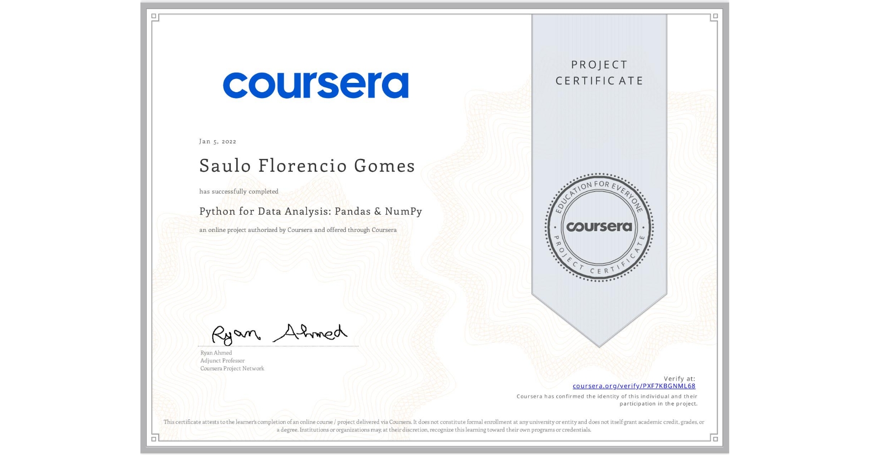 View certificate for Saulo Florencio Gomes, Python for Data Analysis: Pandas & NumPy, an online non-credit course authorized by Coursera and offered through Coursera