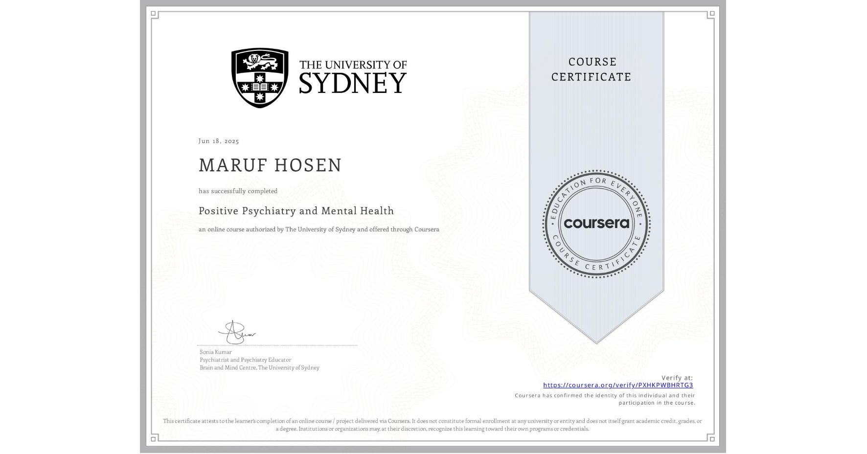 View certificate for MARUF HOSEN, Positive Psychiatry and Mental Health , an online non-credit course authorized by The University of Sydney and offered through Coursera