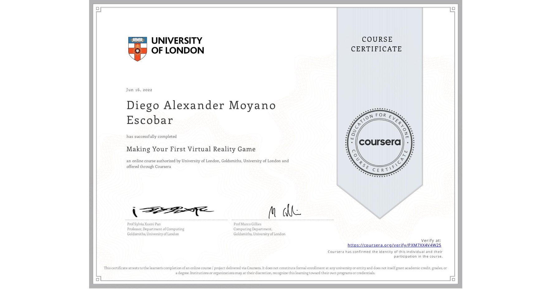 View certificate for Diego Alexander Moyano Escobar, Making Your First Virtual Reality Game, an online non-credit course authorized by University of London & Goldsmiths, University of London and offered through Coursera