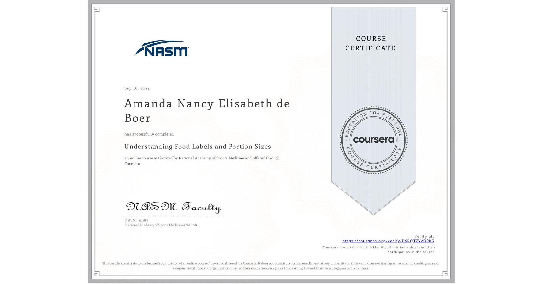 View certificate for Amanda Nancy Elisabeth de Boer, Understanding Food Labels and Portion Sizes, an online non-credit course authorized by National Academy of Sports Medicine and offered through Coursera