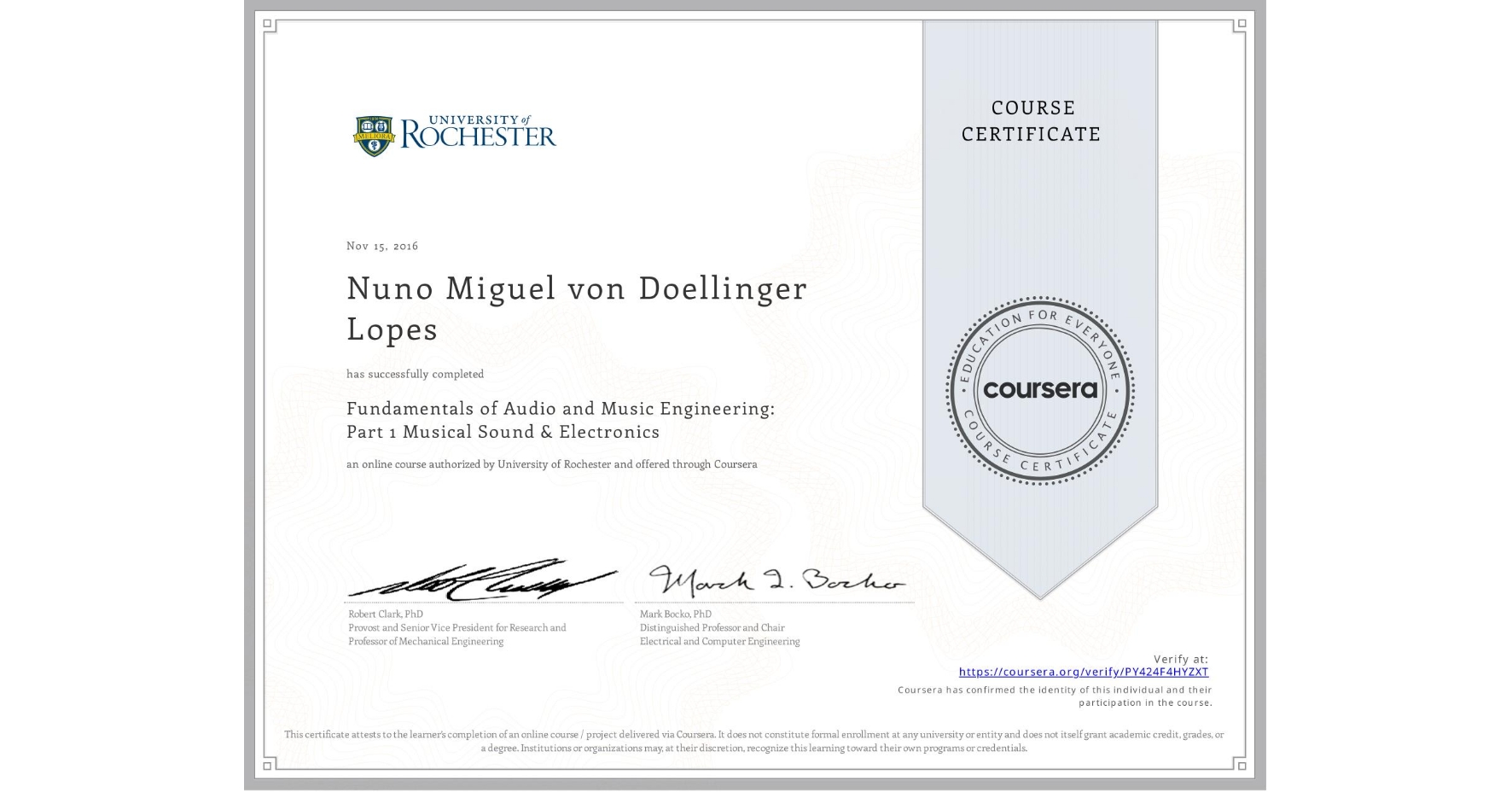View certificate for Nuno Miguel von Doellinger Lopes, Fundamentals of Audio and Music Engineering: Part 1 Musical Sound & Electronics, an online non-credit course authorized by University of Rochester and offered through Coursera