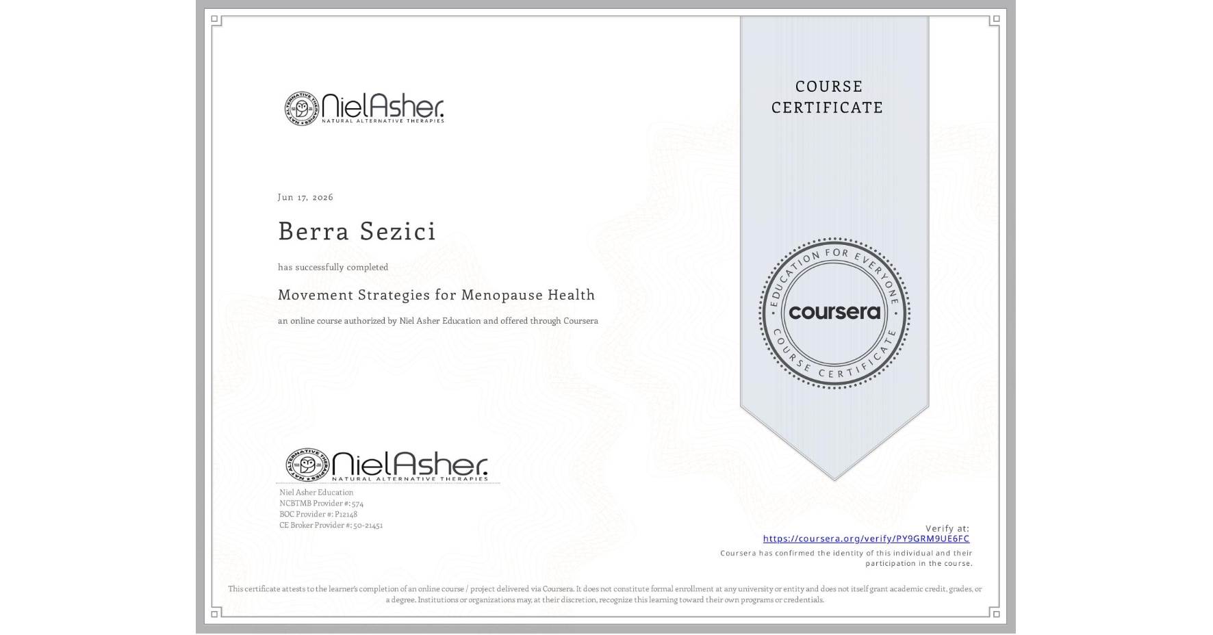 View certificate for Berra Sezici, Movement Strategies for Menopause Health, an online non-credit course authorized by Niel Asher Education and offered through Coursera