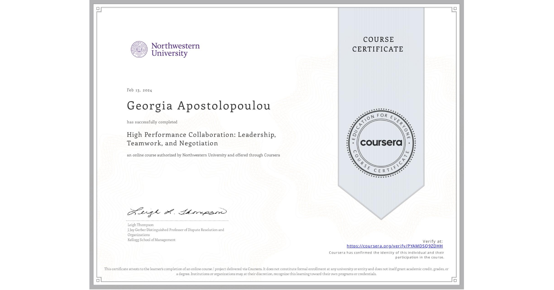 View certificate for Georgia Apostolopoulou, High Performance Collaboration: Leadership, Teamwork, and Negotiation, an online non-credit course authorized by Northwestern University and offered through Coursera