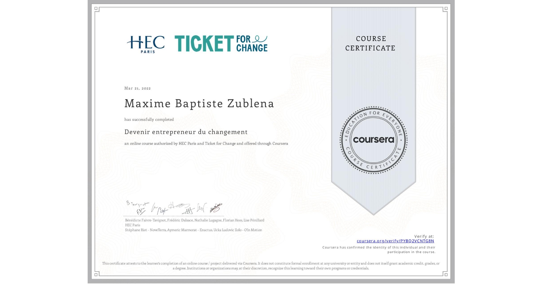 View certificate for Maxime Baptiste Zublena, Devenir entrepreneur du changement, an online non-credit course authorized by HEC Paris & Ticket for Change and offered through Coursera