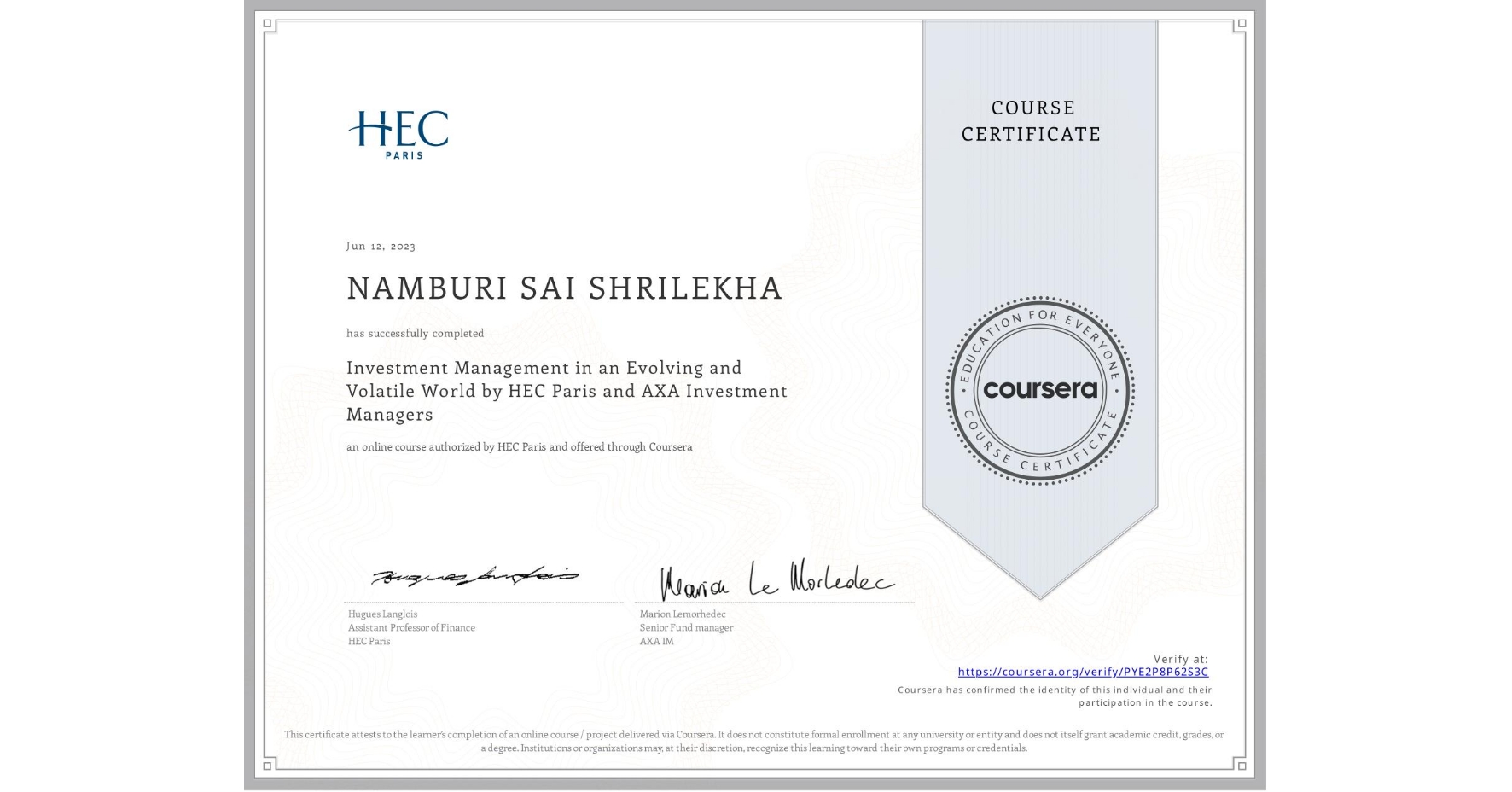 View certificate for NAMBURI SAI SHRILEKHA, Investment Management in an Evolving and Volatile World by HEC Paris and AXA Investment Managers, an online non-credit course authorized by HEC Paris and offered through Coursera