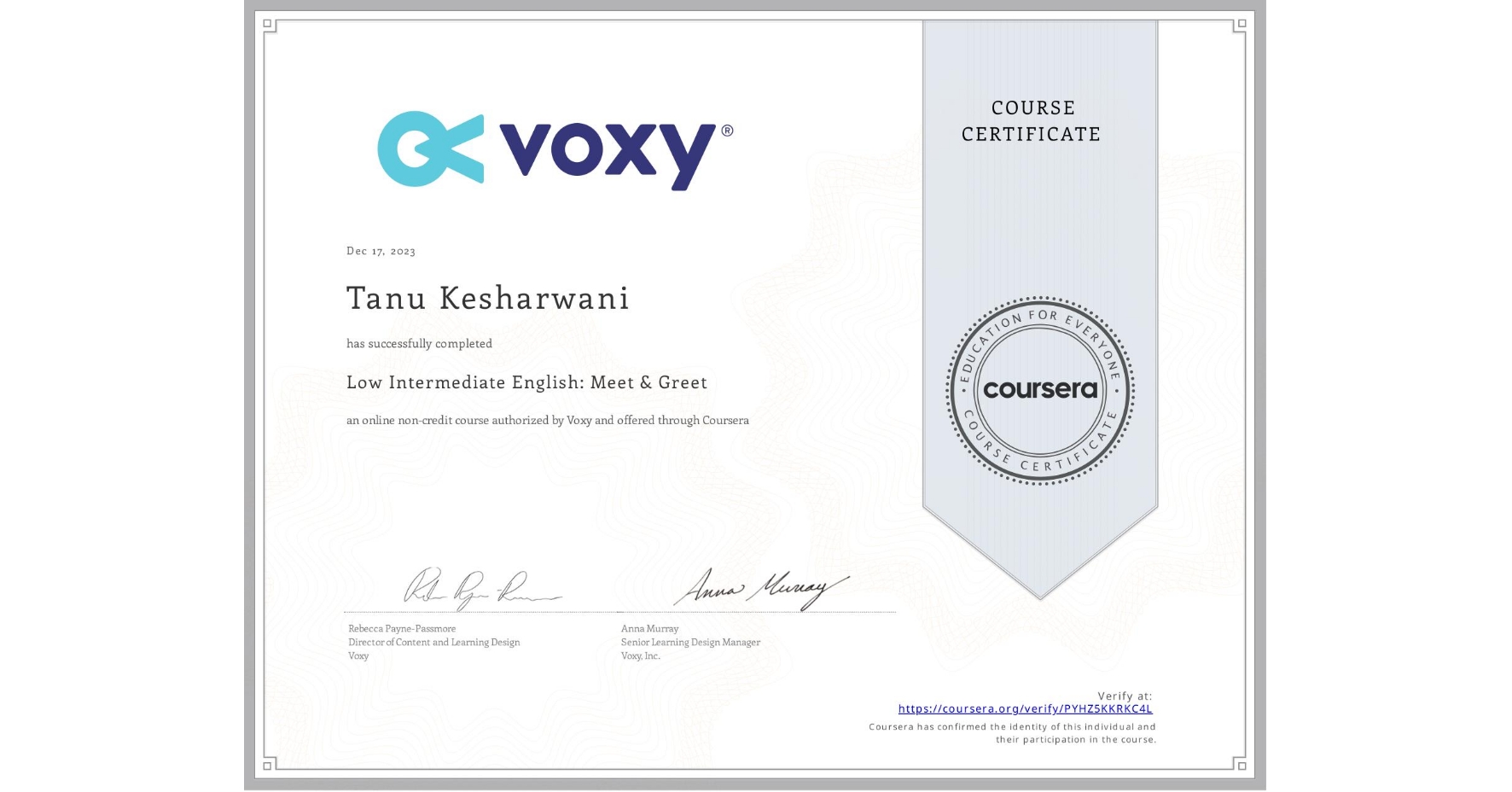 View certificate for Tanu Kesharwani, Low Intermediate English: Meet & Greet, an online non-credit course authorized by Voxy and offered through Coursera