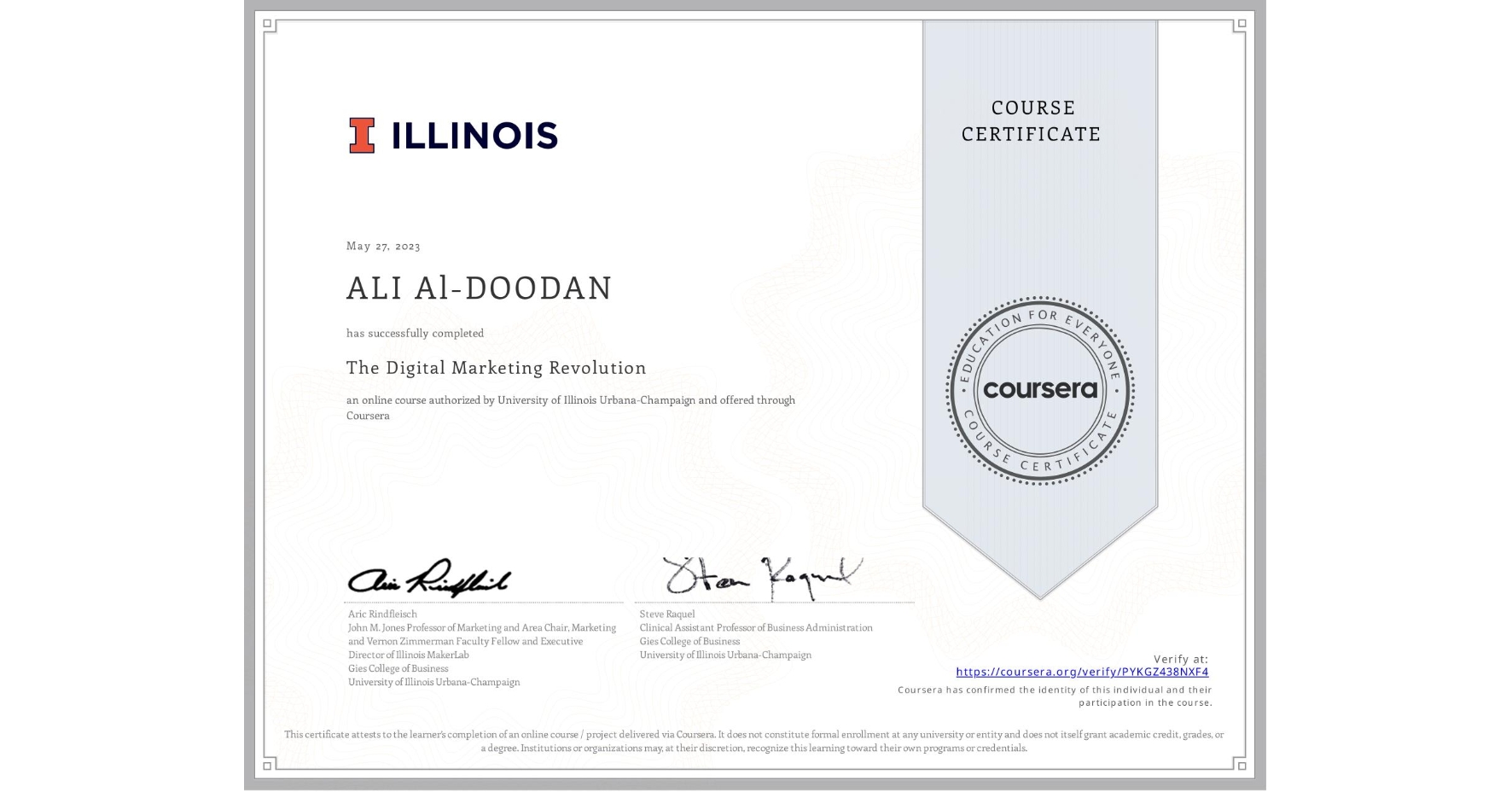 View certificate for ALI Al-DOODAN, The Digital Marketing Revolution, an online non-credit course authorized by University of Illinois Urbana-Champaign and offered through Coursera