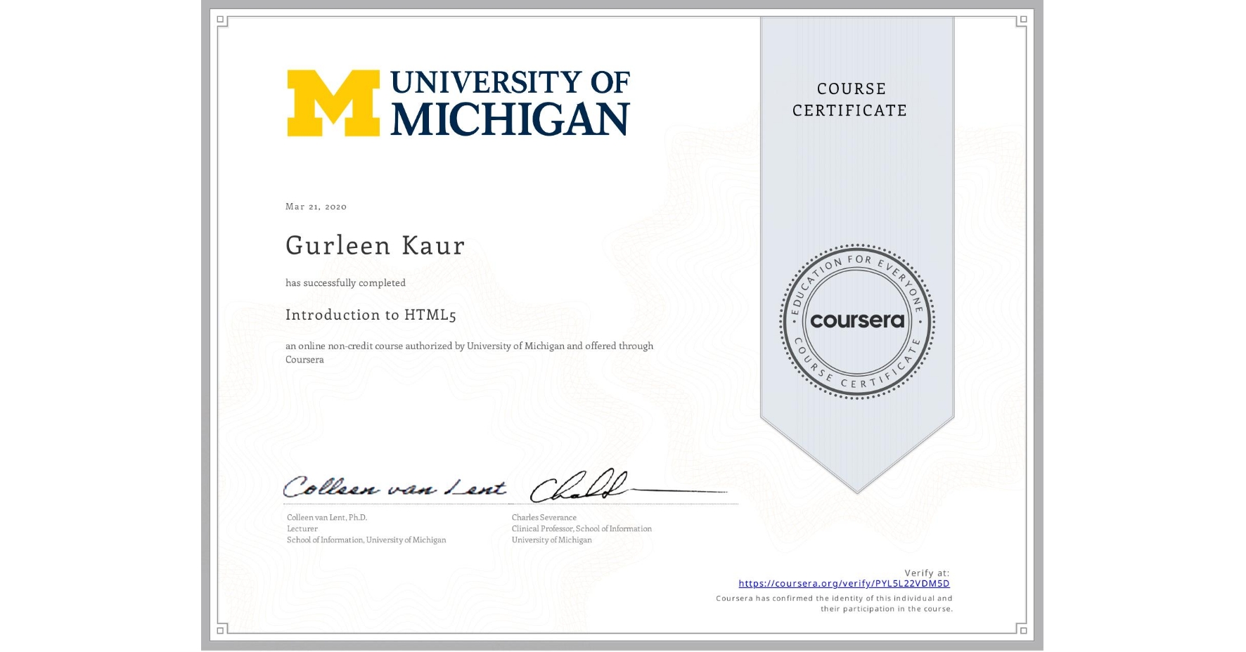 View certificate for Gurleen Kaur, Introduction to HTML5, an online non-credit course authorized by University of Michigan and offered through Coursera