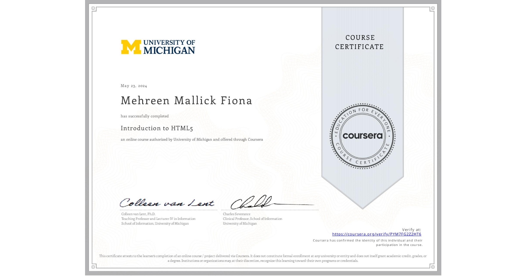 View certificate for Mehreen Mallick Fiona , Introduction to HTML5, an online non-credit course authorized by University of Michigan and offered through Coursera