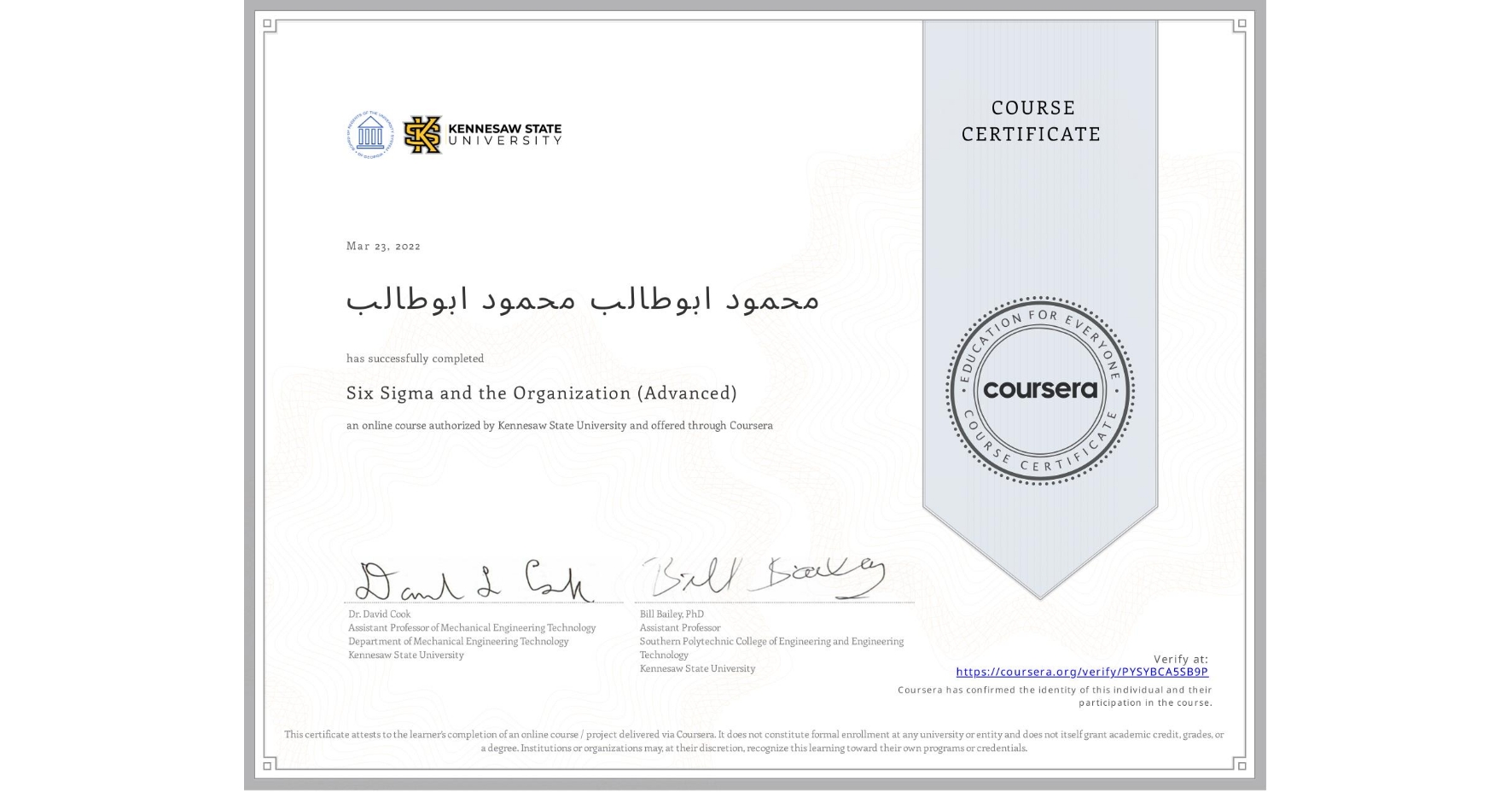 View certificate for Ù…ØÙ…ود ابوطالب Ù…ØÙ…ود ابوطالب, Six Sigma and the Organization (Advanced), an online non-credit course authorized by Kennesaw State University and offered through Coursera