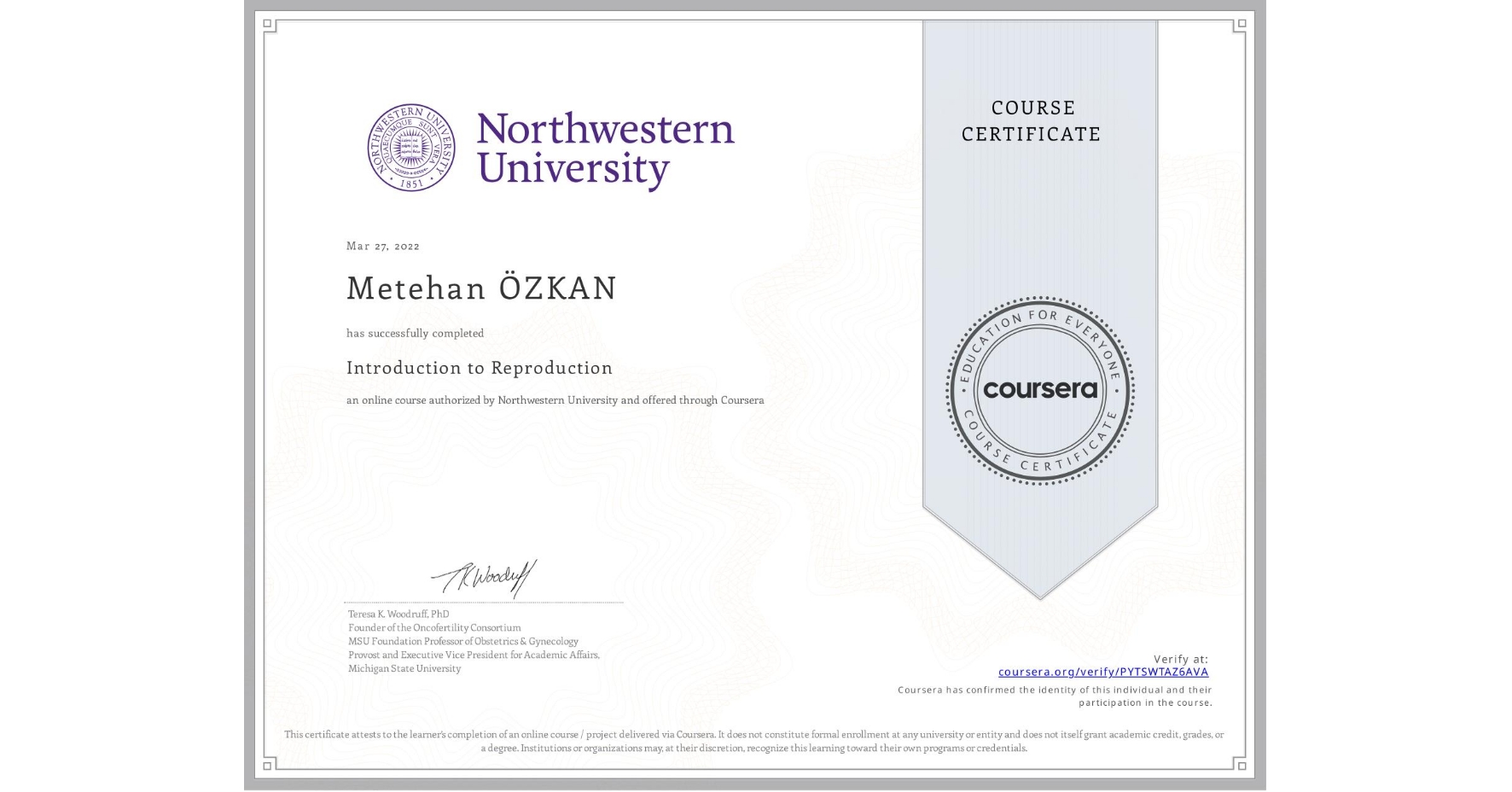 View certificate for Metehan ÖZKAN, Introduction to Reproduction, an online non-credit course authorized by Northwestern University and offered through Coursera