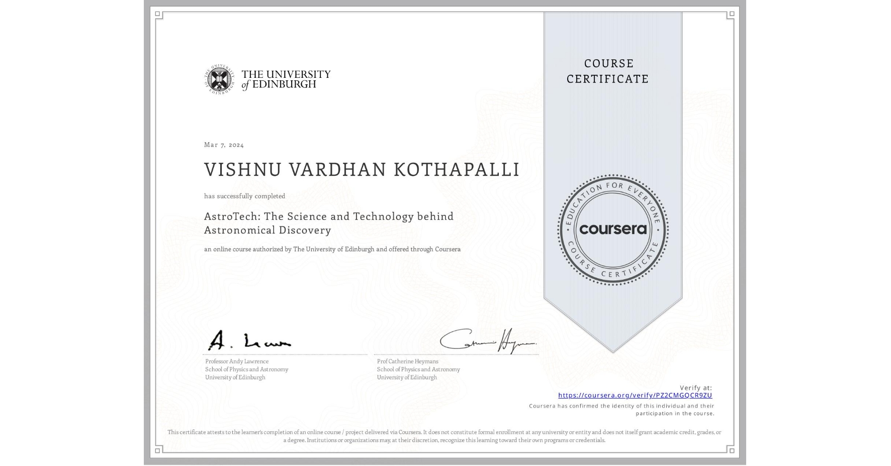 View certificate for VISHNU VARDHAN KOTHAPALLI, AstroTech: The Science and Technology behind Astronomical Discovery, an online non-credit course authorized by The University of Edinburgh and offered through Coursera