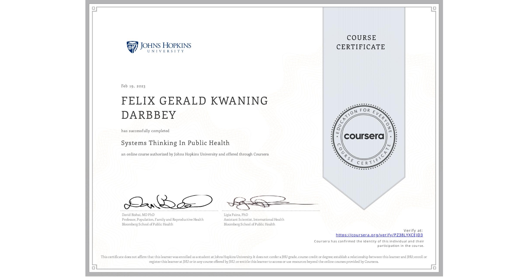 View certificate for FELIX GERALD KWANING DARBBEY, Systems Thinking In Public Health, an online non-credit course authorized by Johns Hopkins University and offered through Coursera