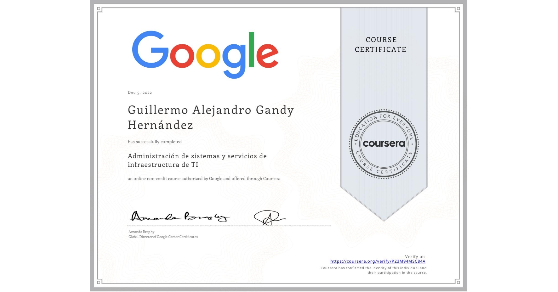 View certificate for Guillermo Alejandro Gandy Hernández, Administración de sistemas y servicios de infraestructura de TI, an online non-credit course authorized by Google and offered through Coursera