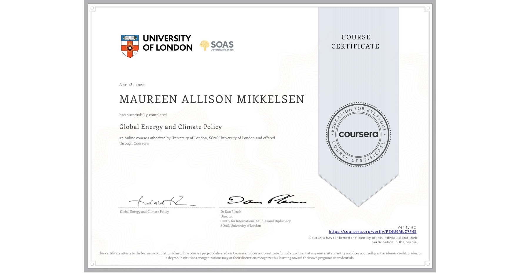 View certificate for MAUREEN ALLISON MIKKELSEN, Global Energy and Climate Policy, an online non-credit course authorized by University of London & SOAS University of London and offered through Coursera