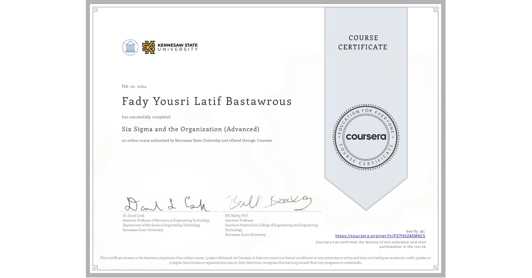 View certificate for Fady Yousri Latif Bastawrous, Six Sigma and the Organization (Advanced), an online non-credit course authorized by Kennesaw State University and offered through Coursera
