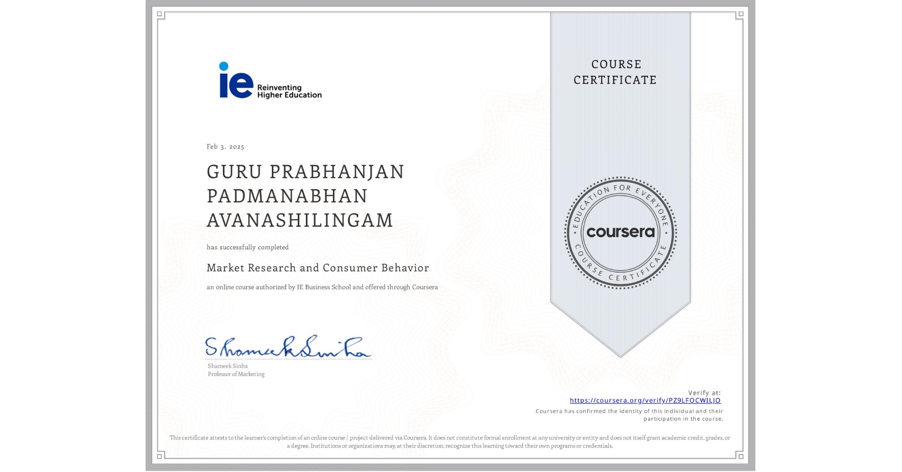View certificate for GURU PRABHANJAN  PADMANABHAN AVANASHILINGAM, Market Research and Consumer Behavior, an online non-credit course authorized by IE Business School and offered through Coursera