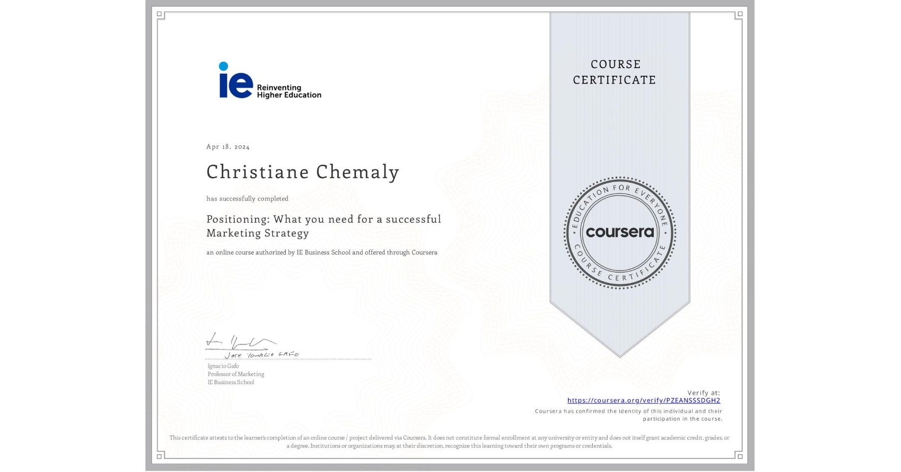 View certificate for Christiane Chemaly, Positioning: What you need for a successful Marketing Strategy, an online non-credit course authorized by IE Business School and offered through Coursera