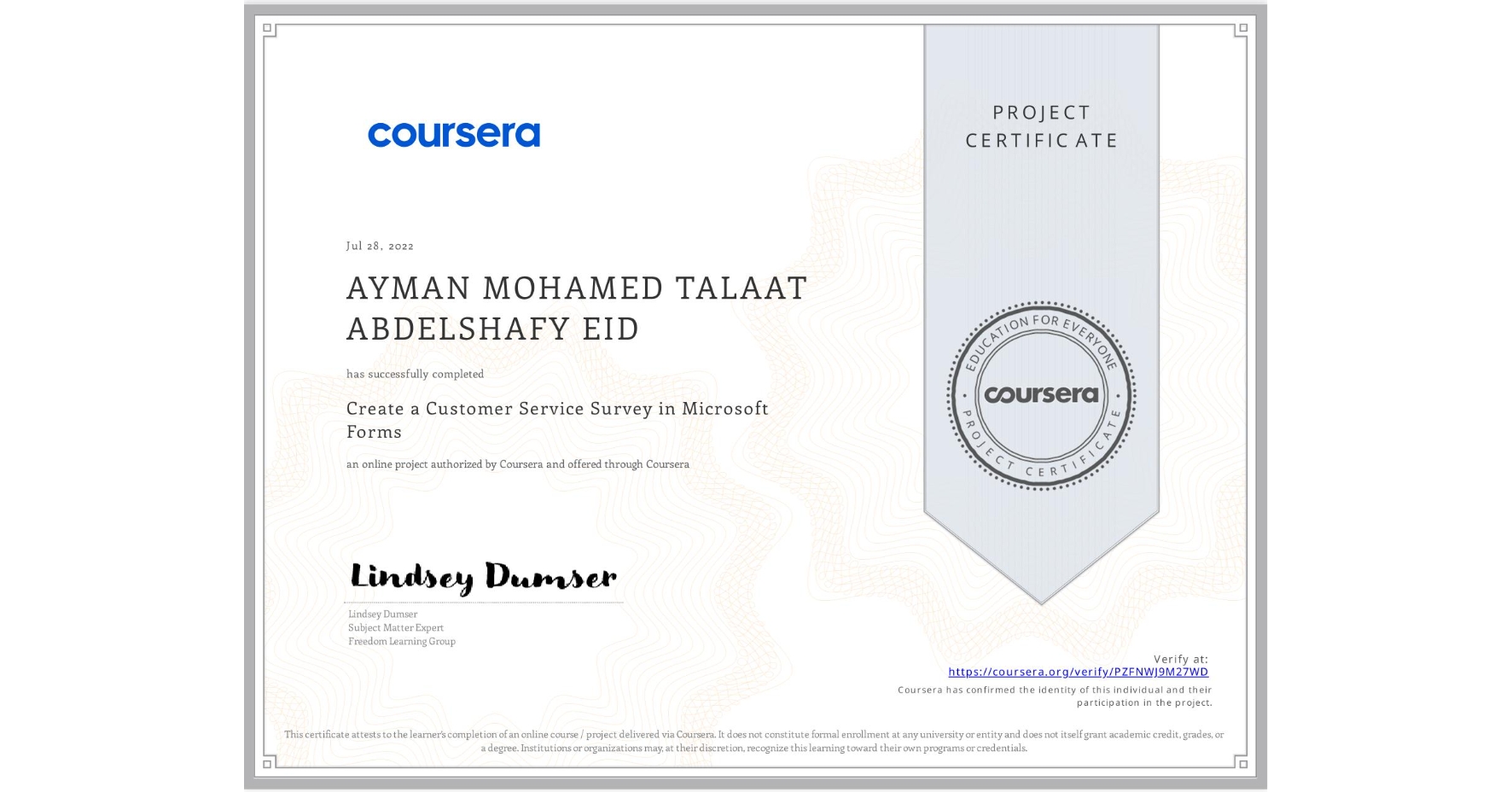 View certificate for AYMAN MOHAMED TALAAT ABDELSHAFY  EID, Create a Customer Service Survey in Microsoft Forms, an online non-credit course authorized by Coursera and offered through Coursera