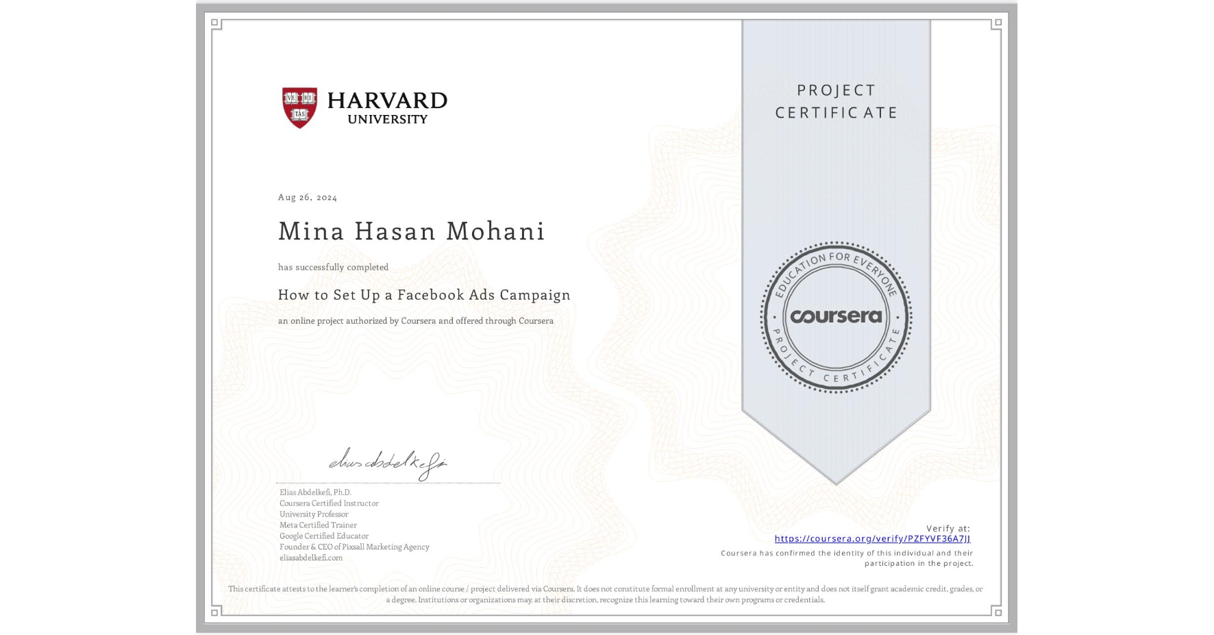 View certificate for Mina Hasan Mohani, How to Set Up a Facebook Ads Campaign, an online non-credit course authorized by Coursera and offered through Coursera