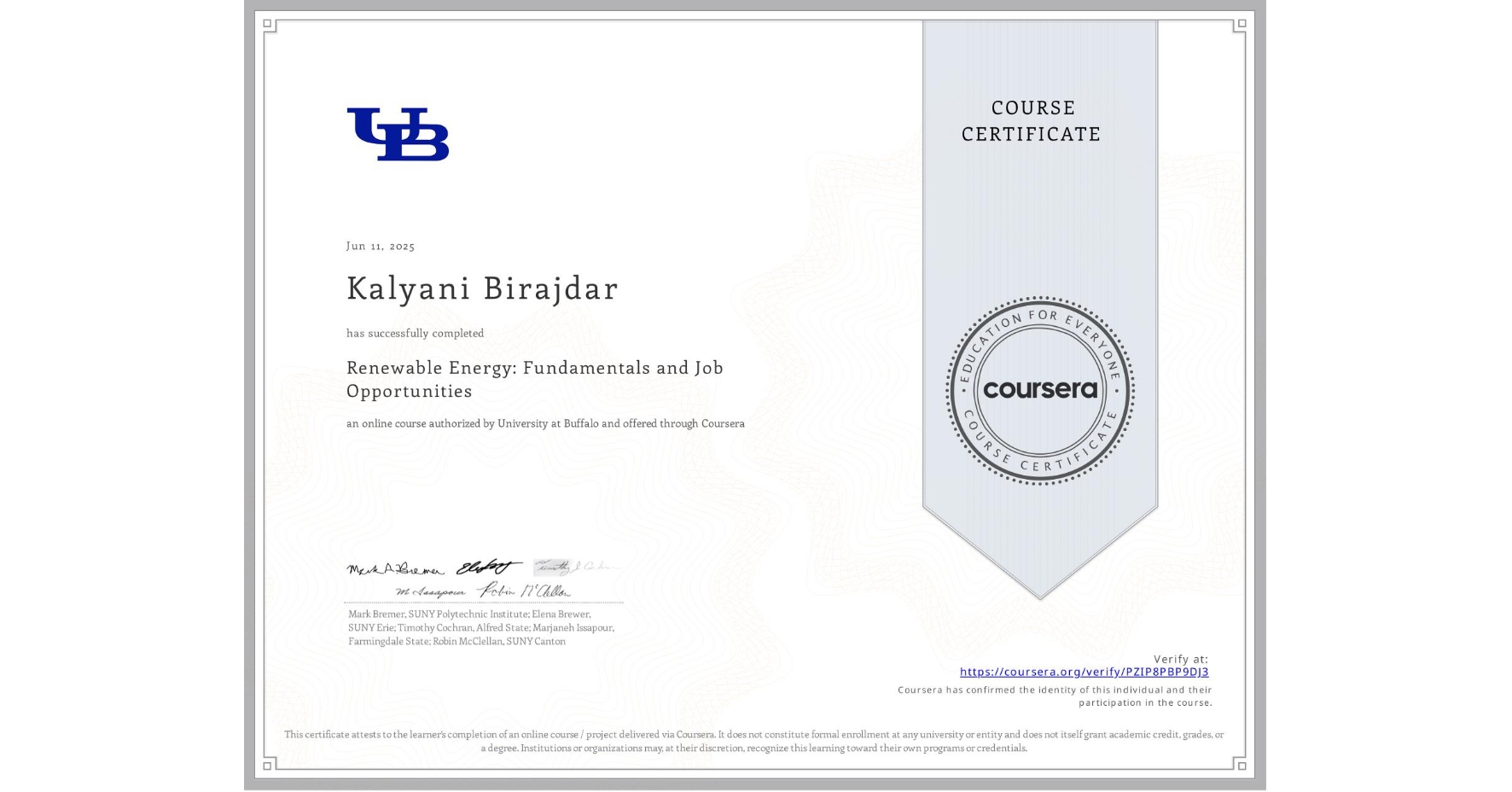 View certificate for Kalyani Birajdar, Renewable Energy: Fundamentals and Job Opportunities, an online non-credit course authorized by University at Buffalo and offered through Coursera