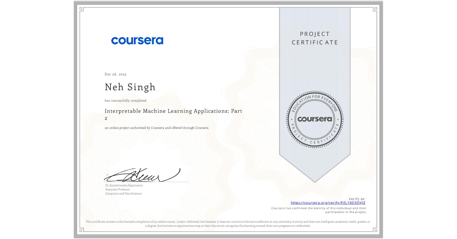 View certificate for Neh Singh, Interpretable Machine Learning Applications: Part 2, an online non-credit course authorized by Coursera and offered through Coursera