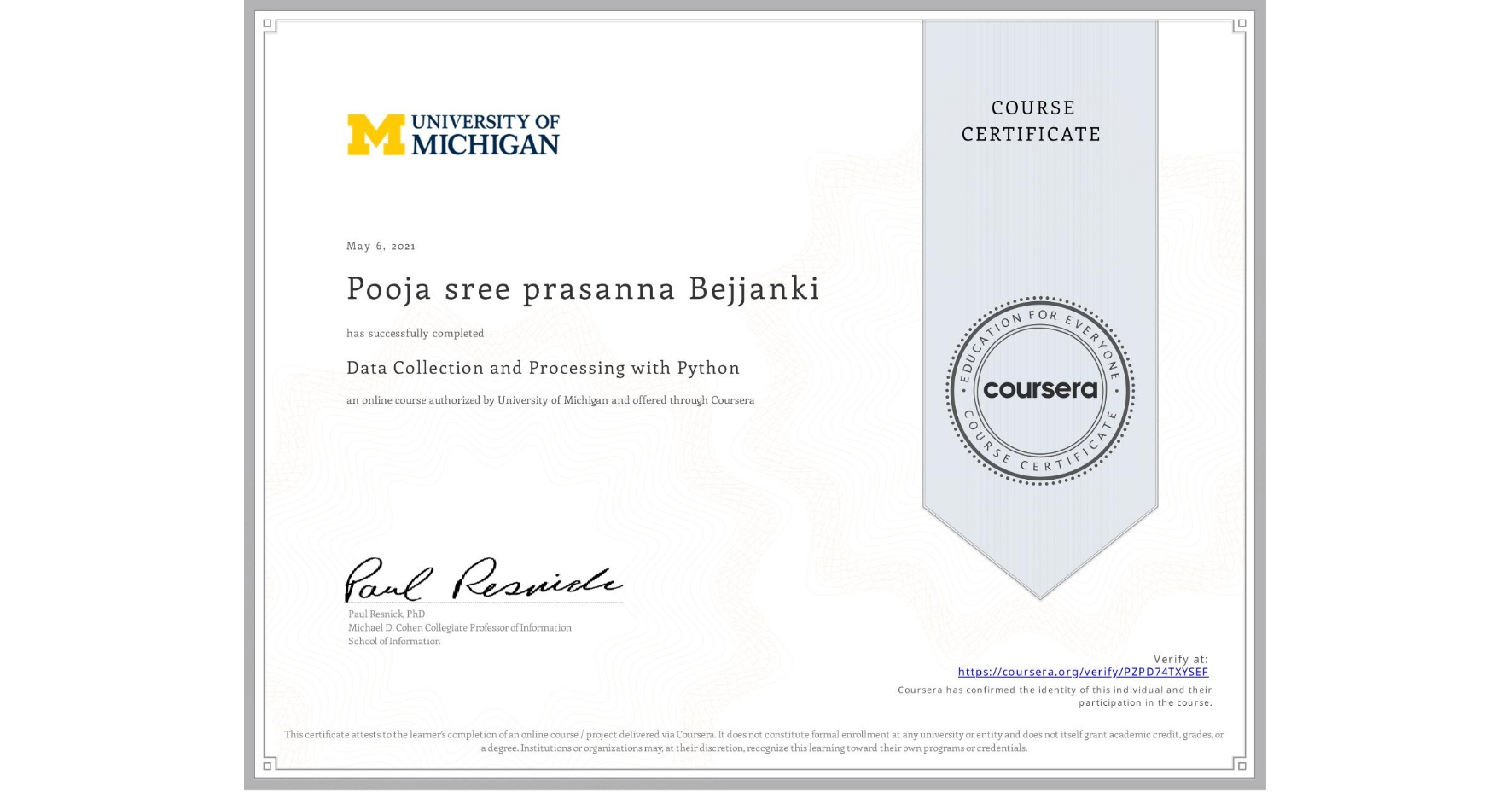 View certificate for Pooja sree prasanna Bejjanki, Data Collection and Processing with Python, an online non-credit course authorized by University of Michigan and offered through Coursera