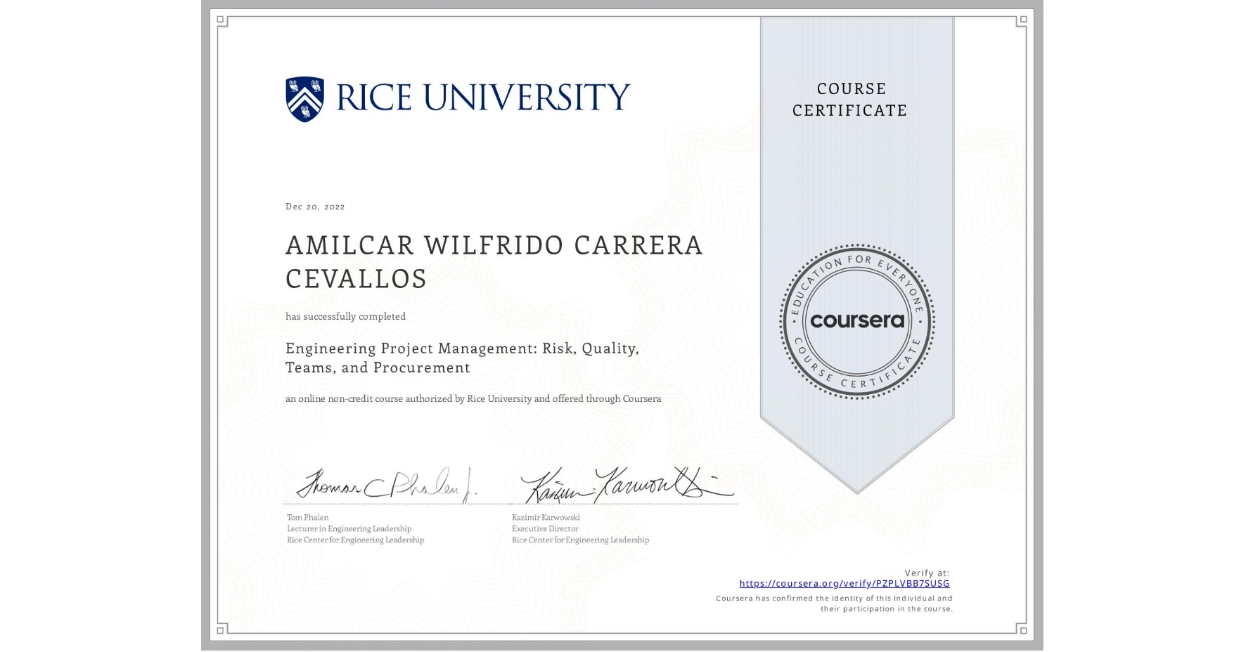 View certificate for AMILCAR WILFRIDO CARRERA CEVALLOS, Engineering Project Management: Risk, Quality, Teams, and Procurement, an online non-credit course authorized by Rice University and offered through Coursera