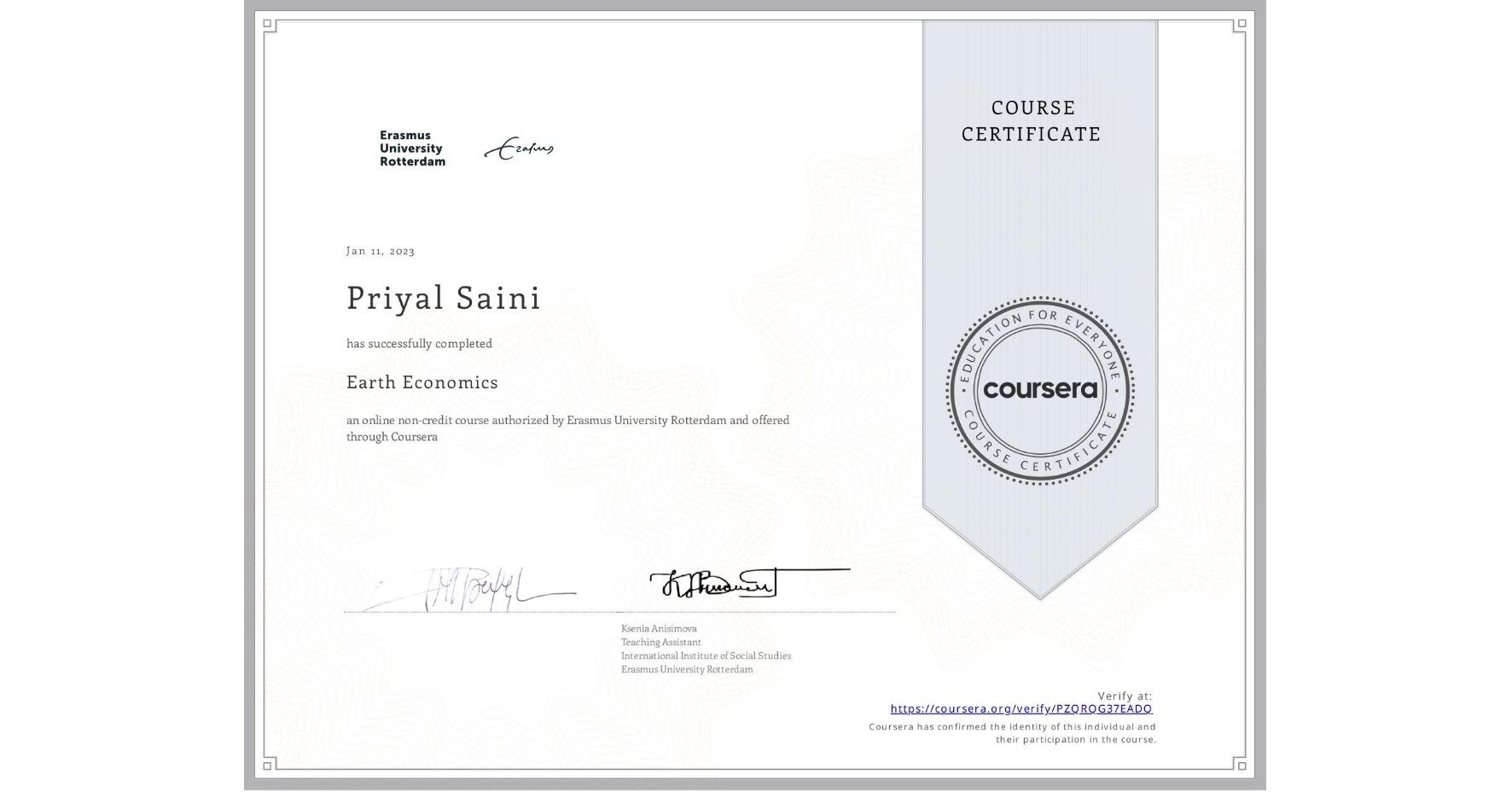 View certificate for Priyal Saini, Earth Economics, an online non-credit course authorized by Erasmus University Rotterdam and offered through Coursera