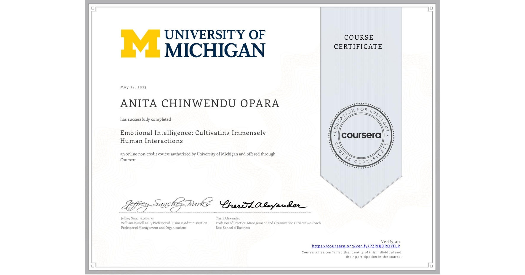 View certificate for ANITA CHINWENDU  OPARA, Emotional Intelligence: Cultivating Immensely Human Interactions, an online non-credit course authorized by University of Michigan and offered through Coursera