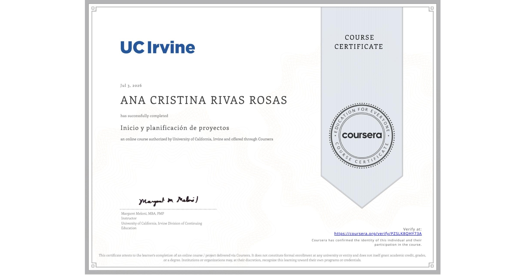 View certificate for ANA CRISTINA RIVAS ROSAS, Inicio y planificación de proyectos, an online non-credit course authorized by University of California, Irvine and offered through Coursera