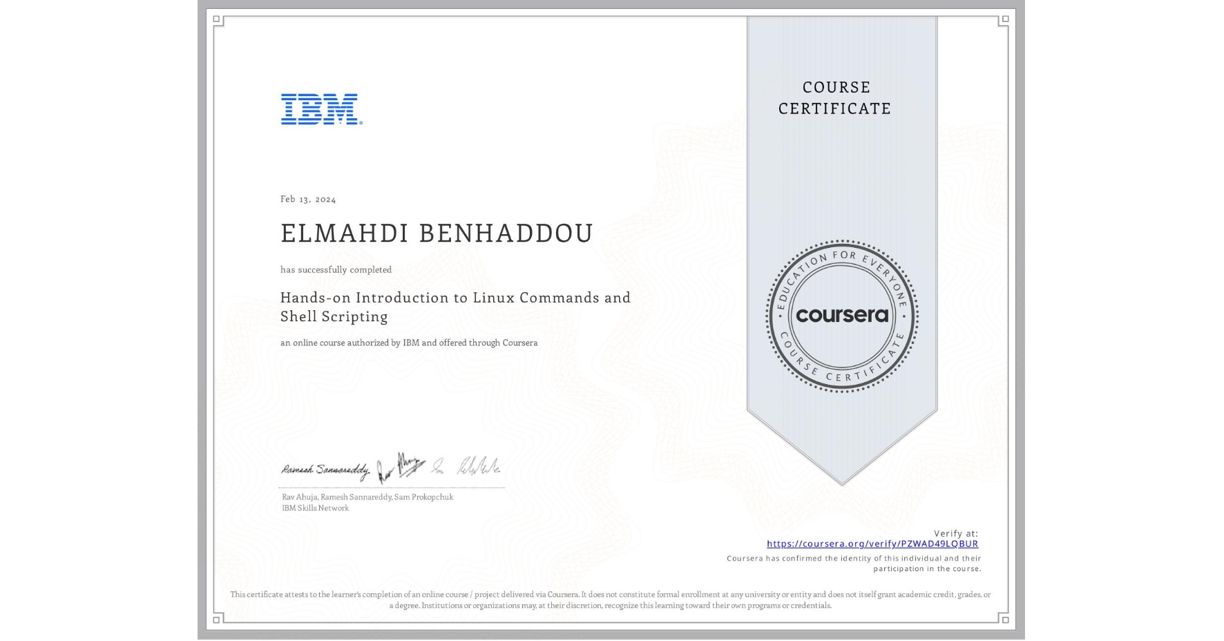 View certificate for ELMAHDI BENHADDOU, Hands-on Introduction to Linux Commands and Shell Scripting, an online non-credit course authorized by IBM and offered through Coursera