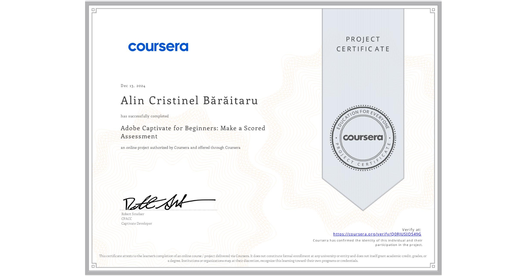View certificate for Alin Cristinel Bărăitaru, Adobe Captivate for Beginners:  Make a Scored Assessment, an online non-credit course authorized by Coursera and offered through Coursera