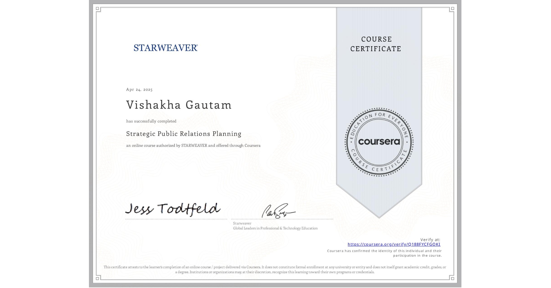 View certificate for Vishakha Gautam, Strategic Public Relations Planning, an online non-credit course authorized by STARWEAVER and offered through Coursera
