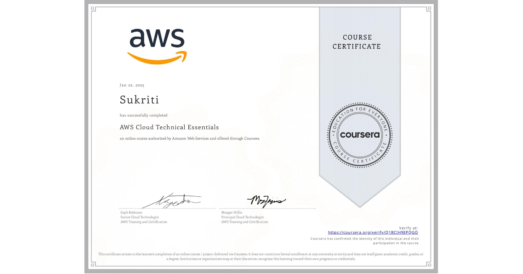 View certificate for Sukriti , AWS Cloud Technical Essentials, an online non-credit course authorized by Amazon Web Services and offered through Coursera