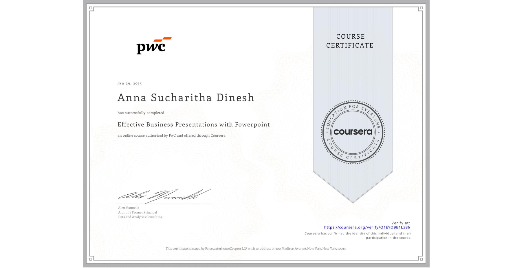 View certificate for Anna Sucharitha Dinesh, Effective Business Presentations with Powerpoint, an online non-credit course authorized by PwC and offered through Coursera