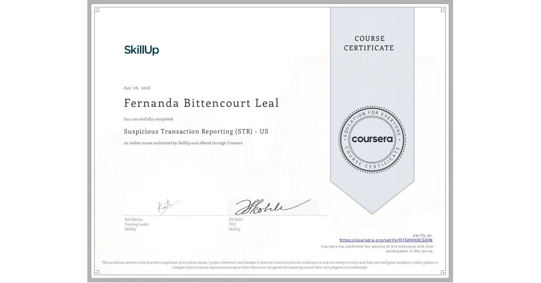 View certificate for Fernanda Bittencourt Leal, Suspicious Transaction Reporting (STR) - US, an online non-credit course authorized by SkillUp and offered through Coursera