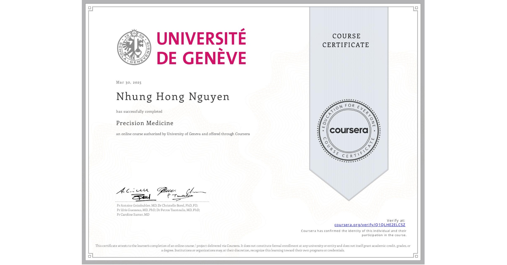 View certificate for Nhung Hong Nguyen, Precision Medicine, an online non-credit course authorized by University of Geneva and offered through Coursera