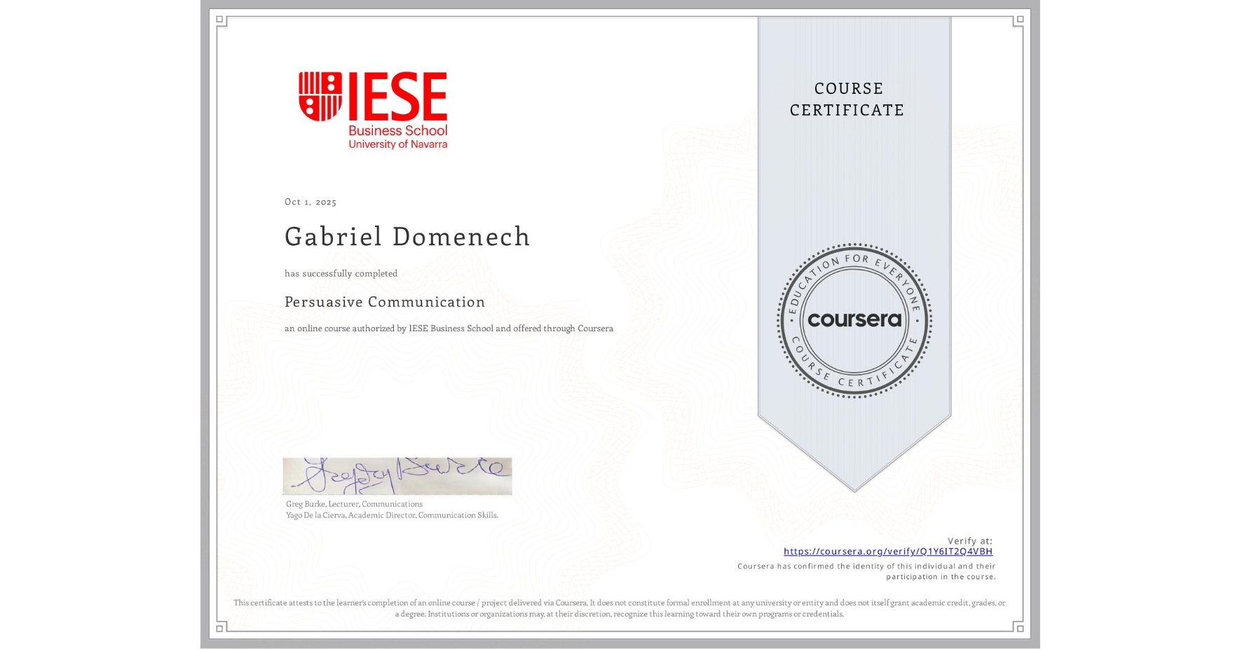 View certificate for Gabriel Domenech, Persuasive Communication, an online non-credit course authorized by IESE Business School and offered through Coursera