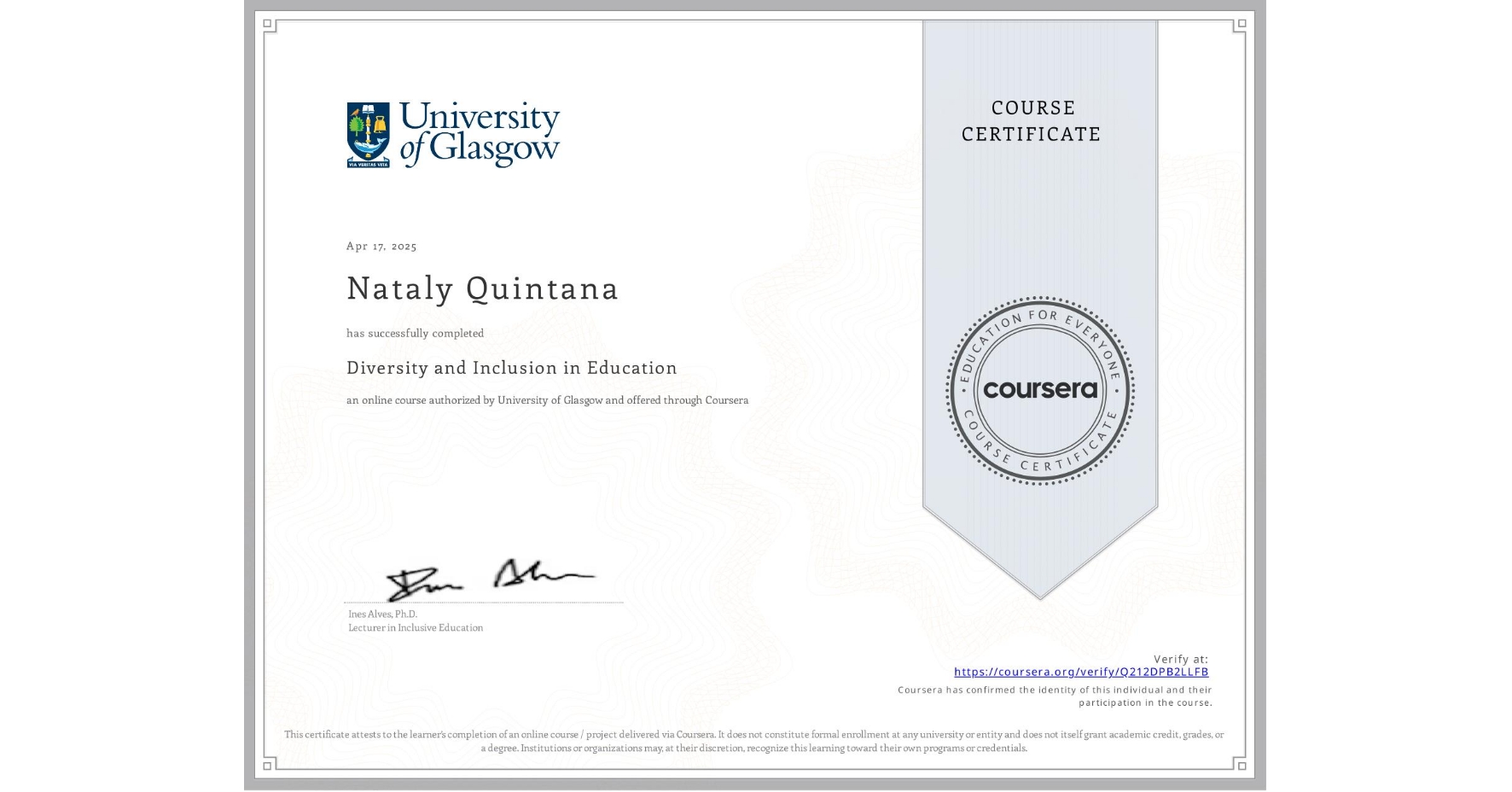 View certificate for Nataly Quintana, Diversity and Inclusion in Education, an online non-credit course authorized by University of Glasgow  and offered through Coursera