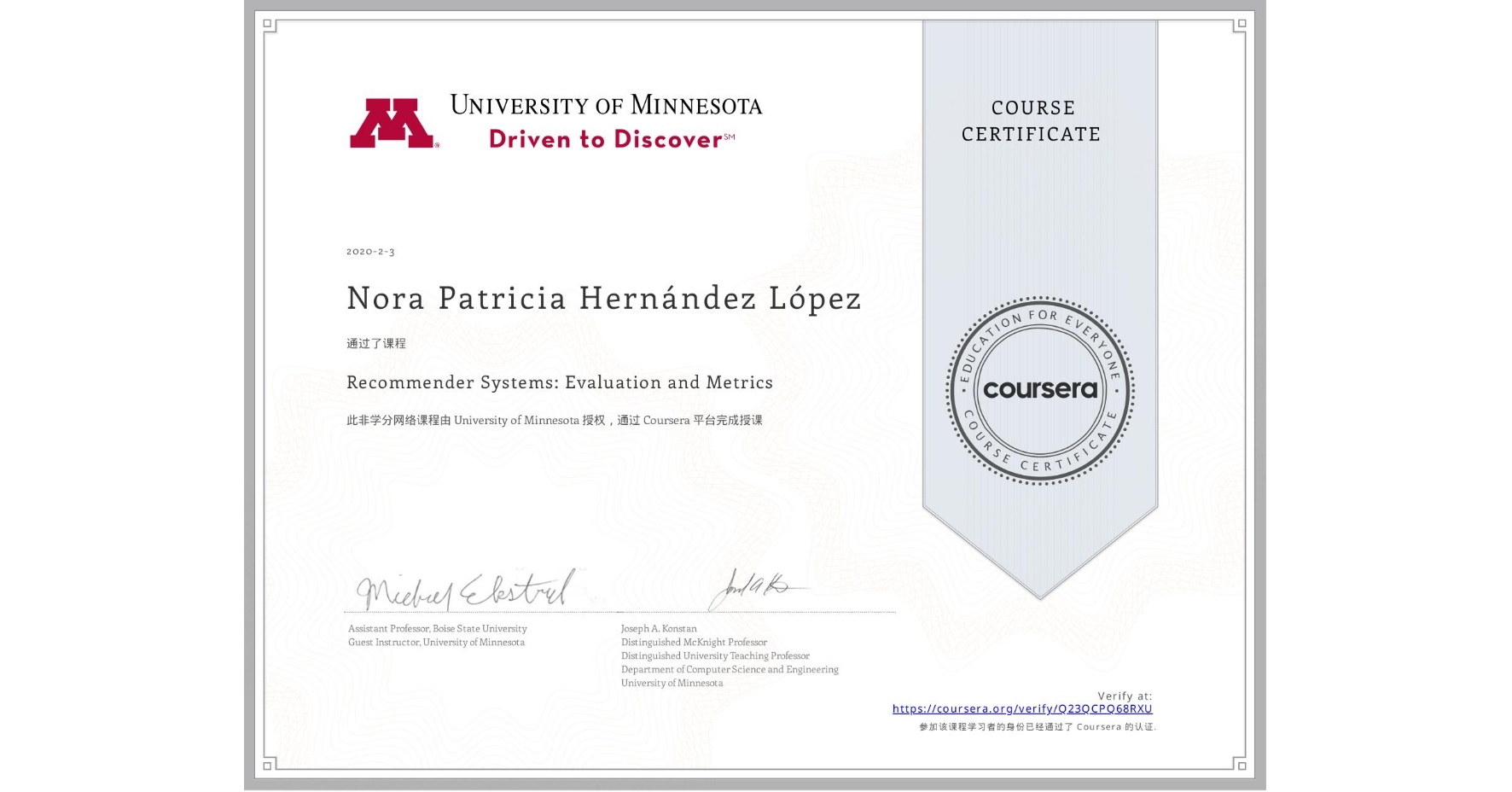 View certificate for Nora Patricia Hernández López, Recommender Systems:  Evaluation and Metrics, an online non-credit course authorized by University of Minnesota and offered through Coursera