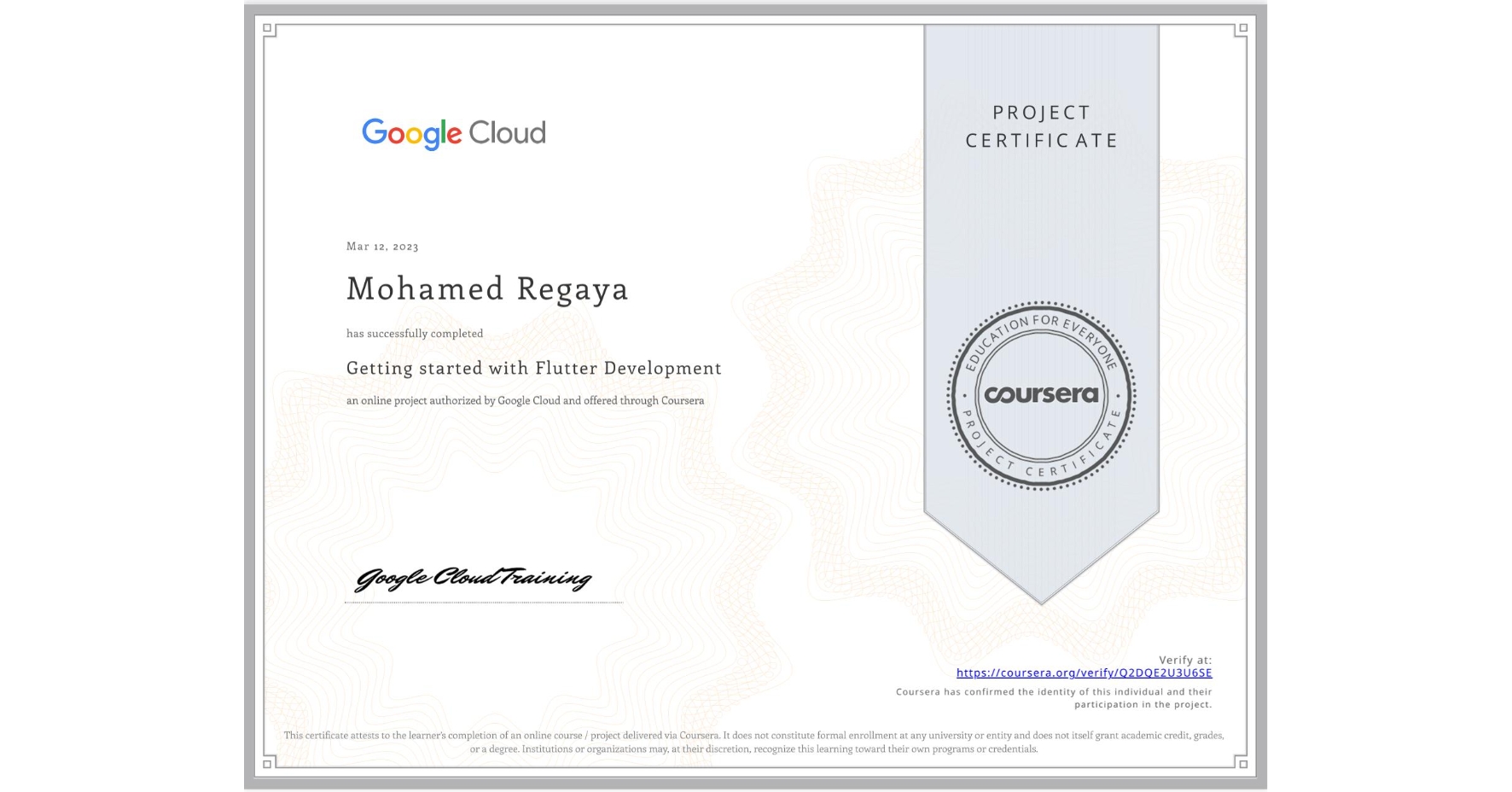 View certificate for Mohamed Regaya, Getting started with Flutter Development, an online non-credit course authorized by Google Cloud and offered through Coursera