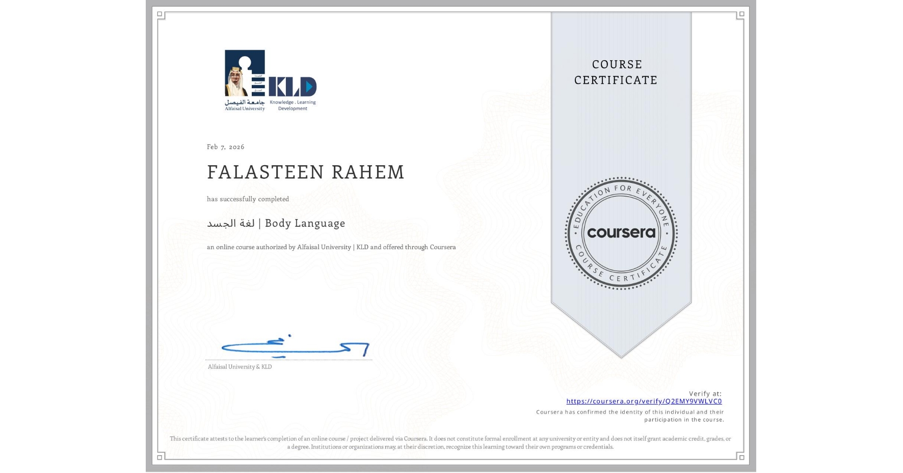 View certificate for FALASTEEN RAHEM, لغة الجسد | Body Language, an online non-credit course authorized by Alfaisal University | KLD and offered through Coursera