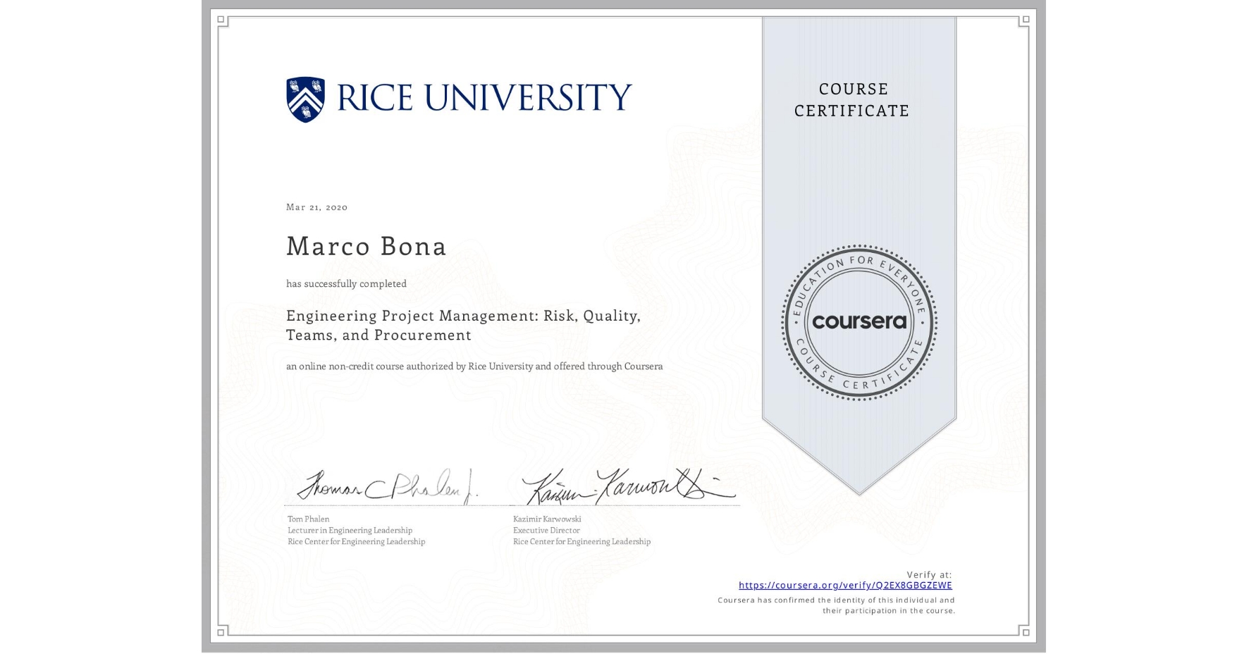 View certificate for Marco Bona, Engineering Project Management: Risk, Quality, Teams, and Procurement, an online non-credit course authorized by Rice University and offered through Coursera