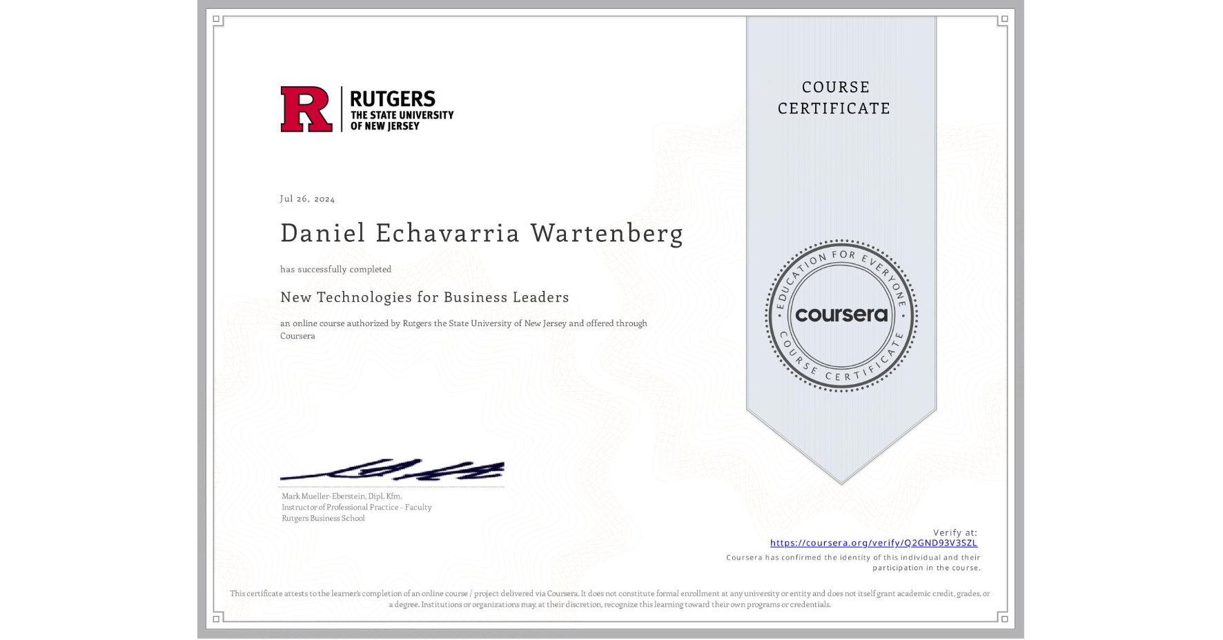 View certificate for Daniel Echavarria Wartenberg, New Technologies for Business Leaders, an online non-credit course authorized by Rutgers the State University of New Jersey and offered through Coursera