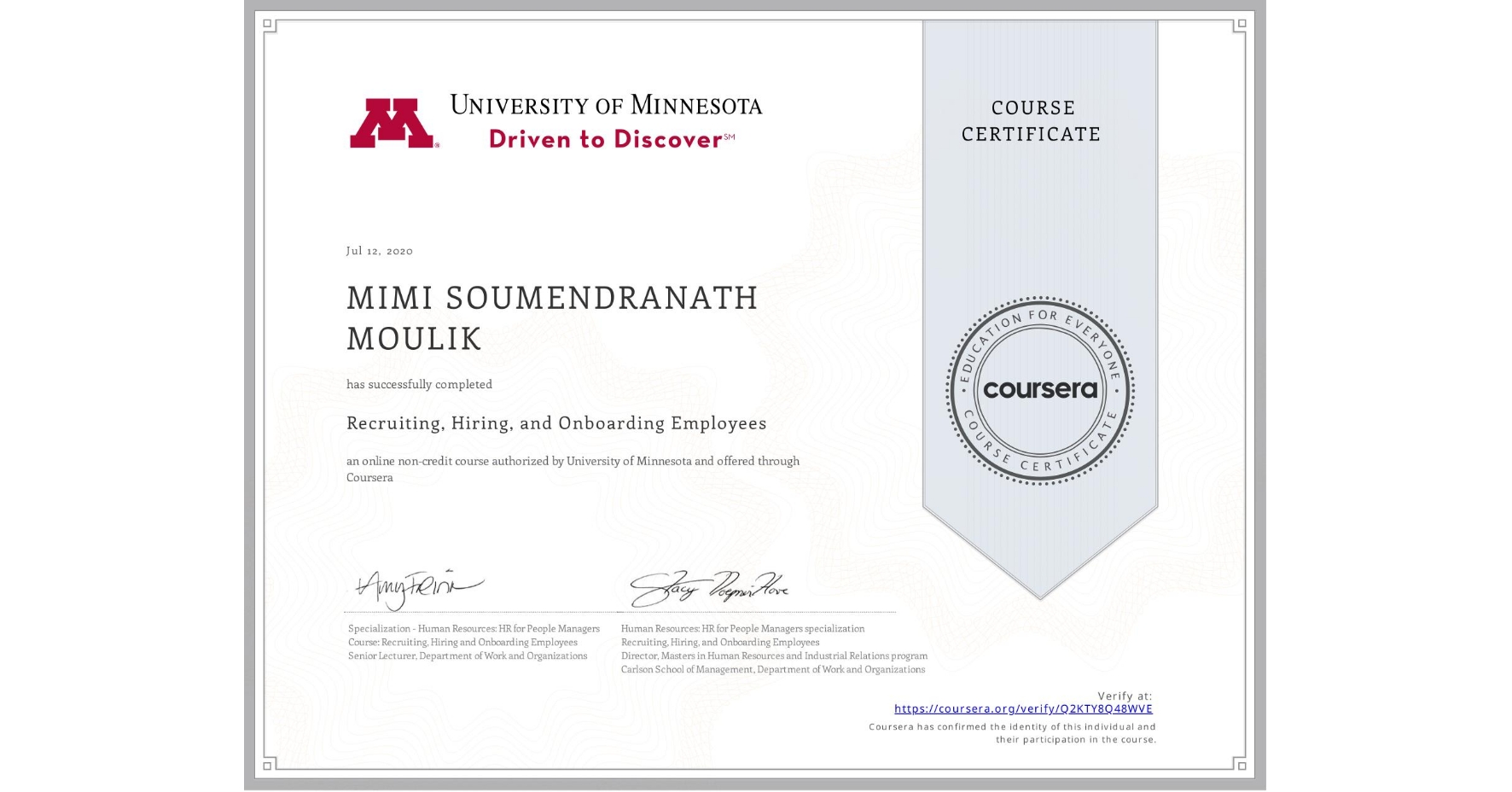 View certificate for MIMI SOUMENDRANATH MOULIK, Recruiting, Hiring, and Onboarding Employees, an online non-credit course authorized by University of Minnesota and offered through Coursera