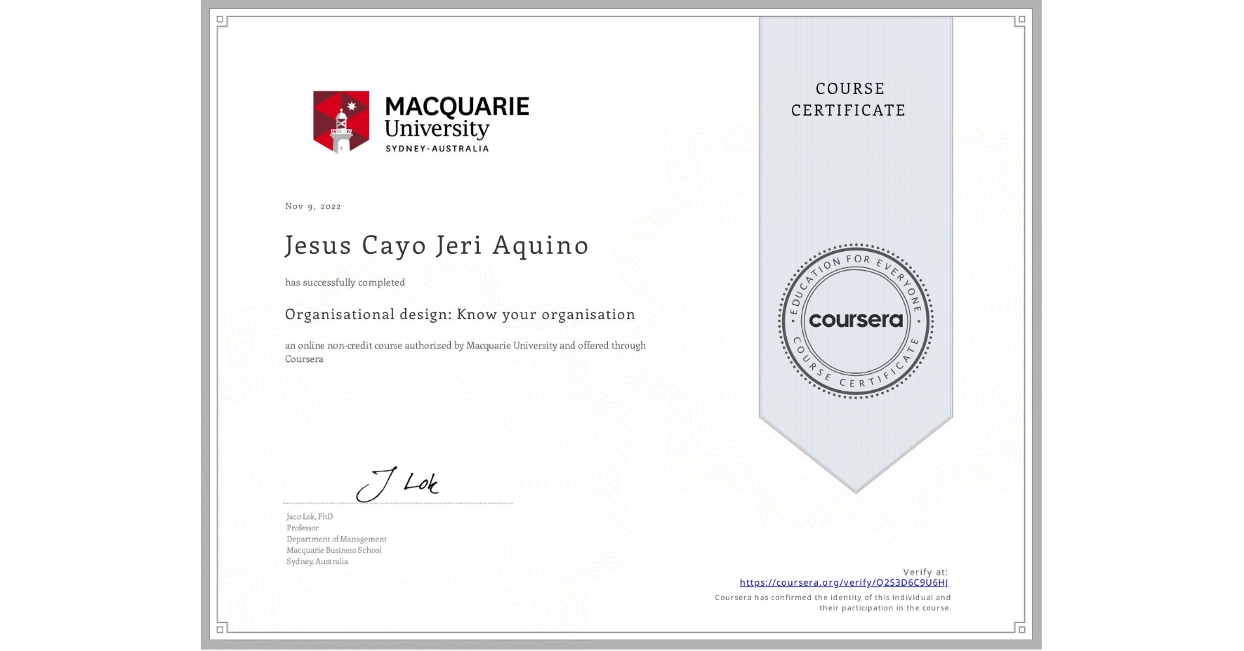 View certificate for Jesus Cayo Jeri Aquino, Organisational design: Know your organisation, an online non-credit course authorized by Macquarie University and offered through Coursera