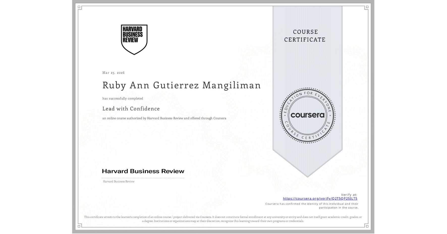 View certificate for Ruby Ann Gutierrez Mangiliman, Lead with Confidence, an online non-credit course authorized by Harvard Business Review and offered through Coursera