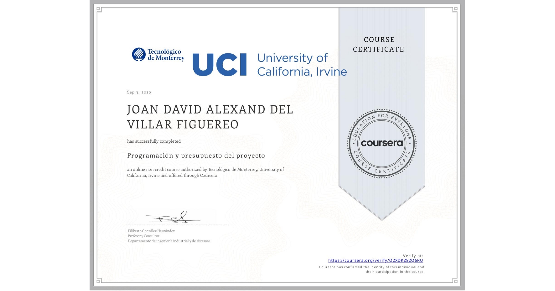 View certificate for JOAN DAVID ALEXAND  DEL VILLAR FIGUEREO, Programación y presupuesto del proyecto, an online non-credit course authorized by Tecnológico de Monterrey & University of California, Irvine and offered through Coursera